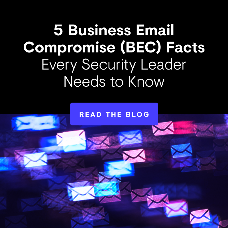 5 Business Email Compromise (BEC) Facts Every Security Leader Needs To ...